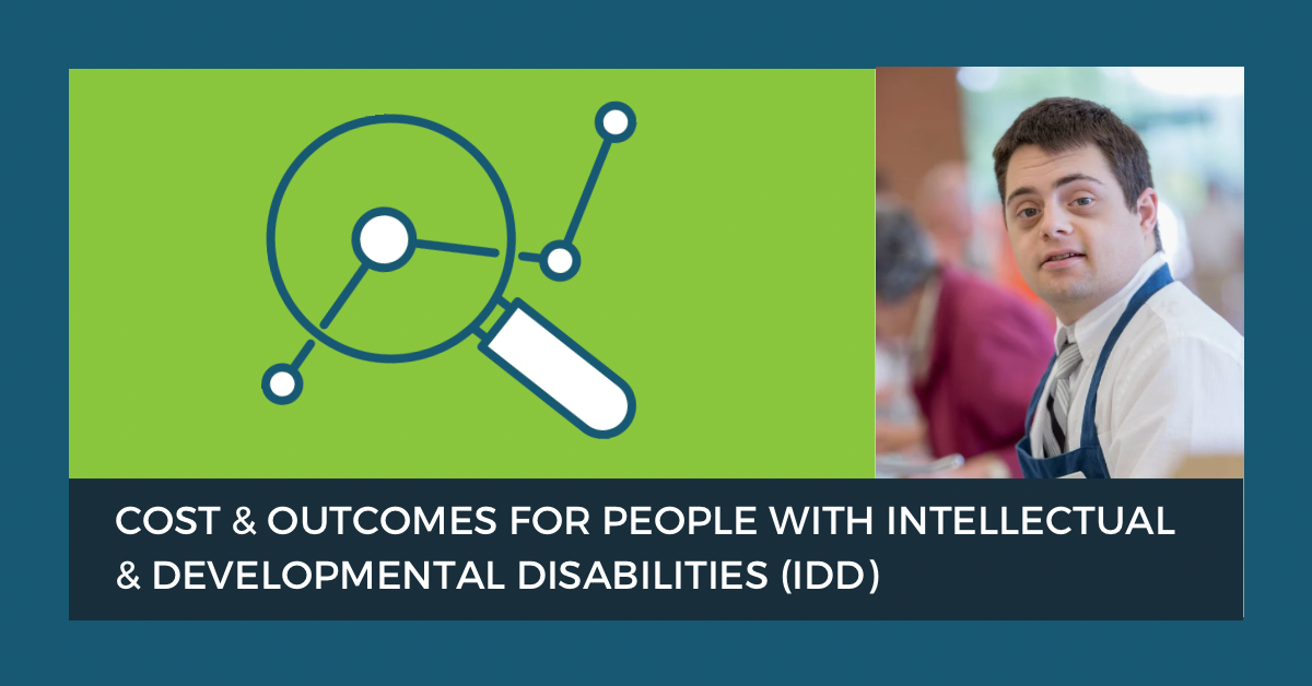 Cost Outcomes for People with Intellectual and developmental disabilities